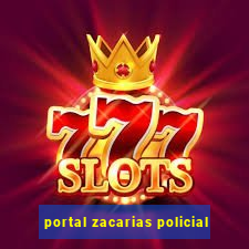 portal zacarias policial